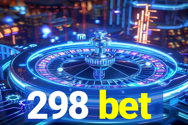 298 bet
